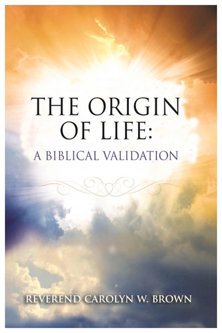 The Origin of Life : A Biblical Validation
