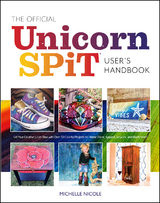 The Official Unicorn SPiT User&rsquo;s Handbook - Michelle Nicole