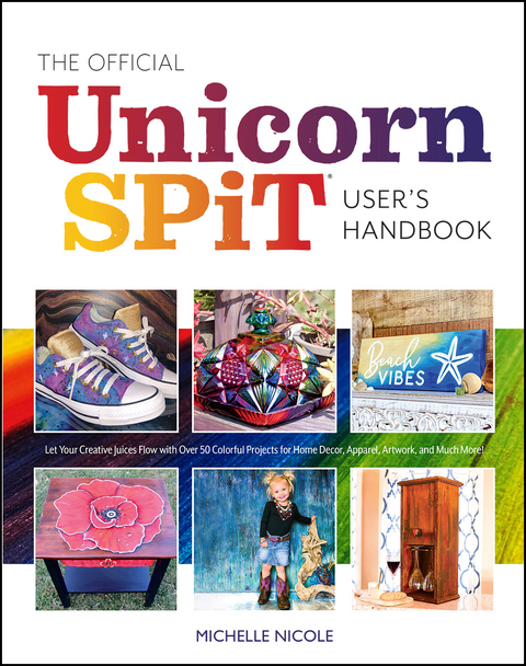 The Official Unicorn SPiT User&rsquo;s Handbook - Michelle Nicole