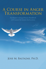 A Course in Anger Transformation - Jose M. Baltazar Ph.D.