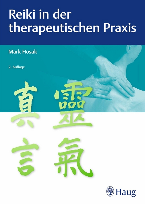 Reiki in der therapeutischen Praxis -  Mark Hosak