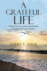 A Grateful Life - Terry L. Folk