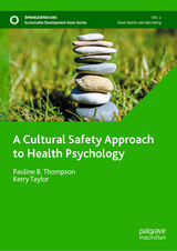 A Cultural Safety Approach to Health Psychology - Pauline B. Thompson, Kerry Taylor