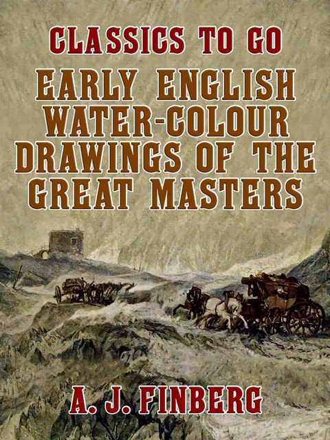 Early English Water-Colour Drawings of the Great Masters -  A. J. Finberg
