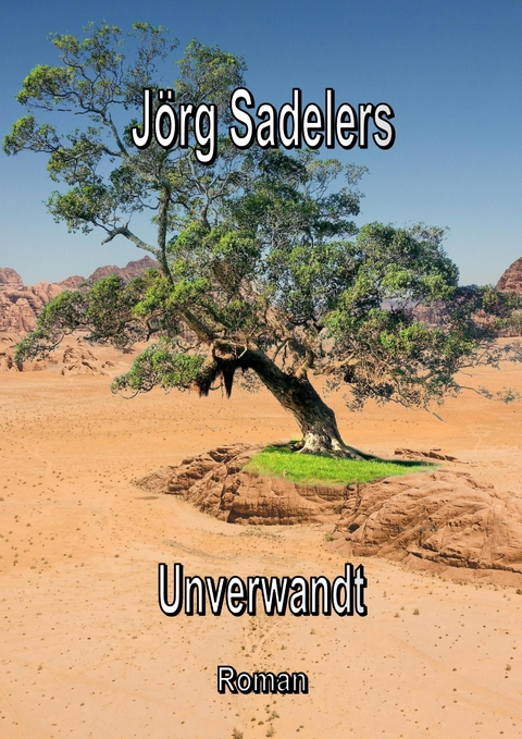 Unverwandt - J&ouml;rg Sadelers