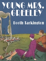 Young Mrs. Greeley -  Booth Tarkington