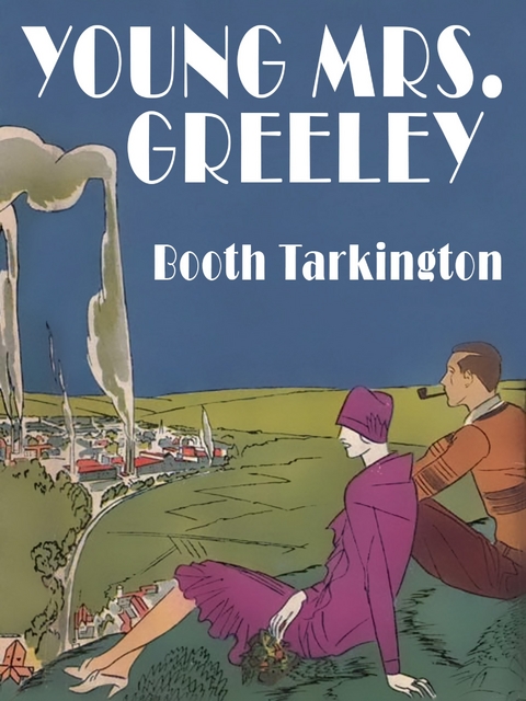 Young Mrs. Greeley -  Booth Tarkington