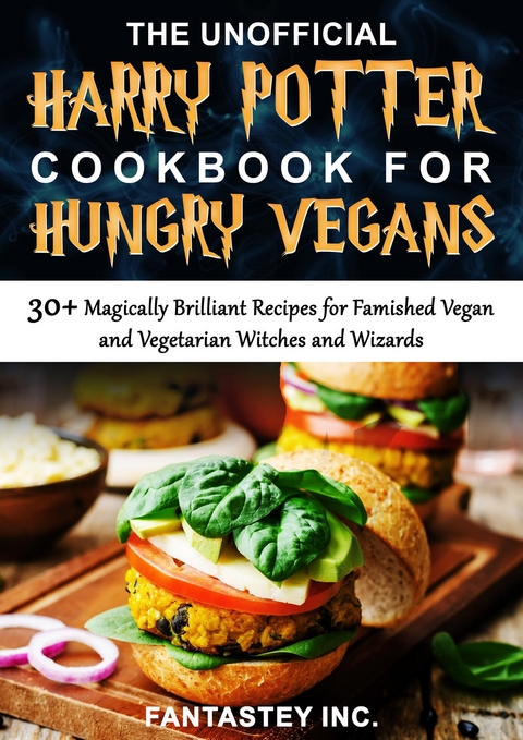 The Unofficial Harry Potter Cookbook for Hungry Vegans - Fantastey Inc.