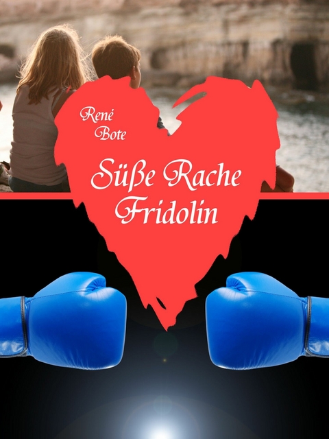 S&uuml;&szlig;e Rache Fridolin - Ren&eacute; Bote