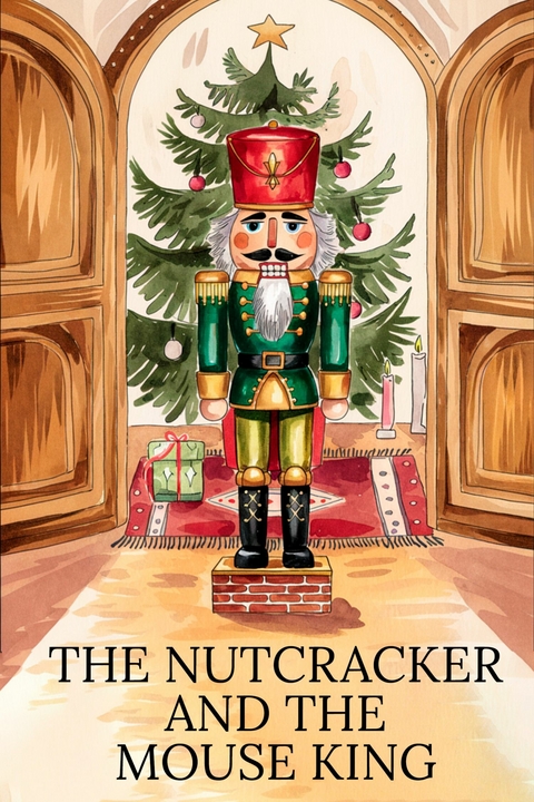 The Nutcracker and the Mouse King - E. T. A. Hoffmann