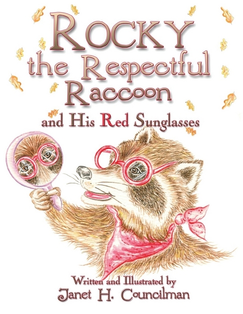 Rocky the Respectful Raccoon and His Red Sunglasses -  Janet H. Councilman