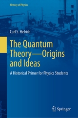 The Quantum Theory&mdash;Origins and Ideas - Carl S. Helrich