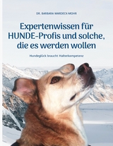 Expertenwissen f&uuml;r Hundeprofis... und solche, die es werden wollen - Wardeck-Mohr Barbara