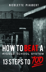 How To Beat a Rigged School System - Nicolette Piaubert