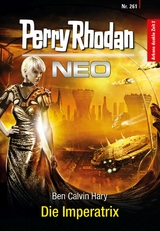 Perry Rhodan Neo 261: Die Imperatrix -  Ben Calvin Hary