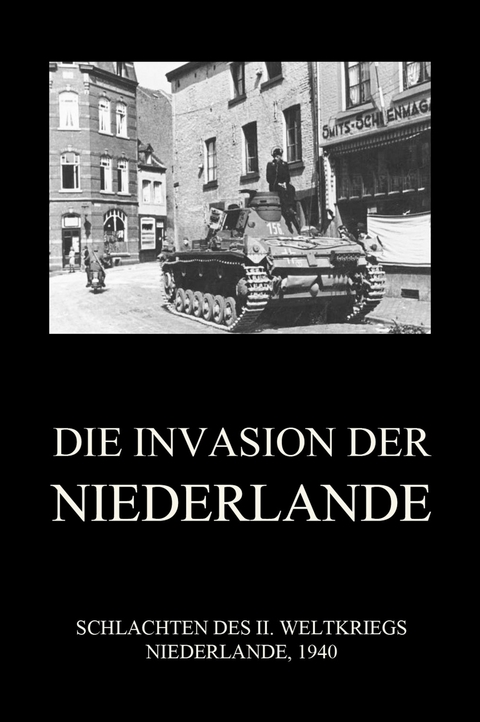 Die Invasion der Niederlande - 