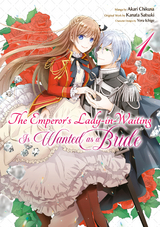 Emperor's Lady-in-Waiting Is Wanted as a Bride (Manga) Volume 1 -  Kanata Satsuki