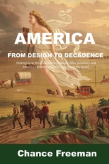 AMERICA FROM DESIGN TO DECADENCE - Chance Freeman