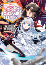 An Archdemon's Dilemma: How to Love Your Elf Bride (Manga) Volume 1 - Fuminori Teshima