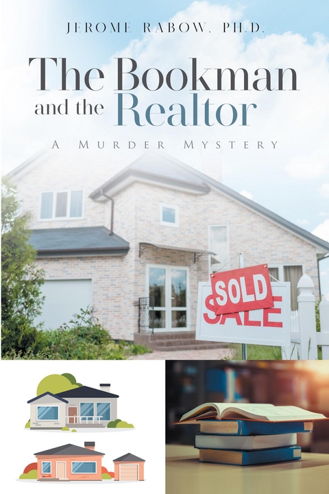 The Bookman and the Realtor - Ph.D. Jerome Rabow