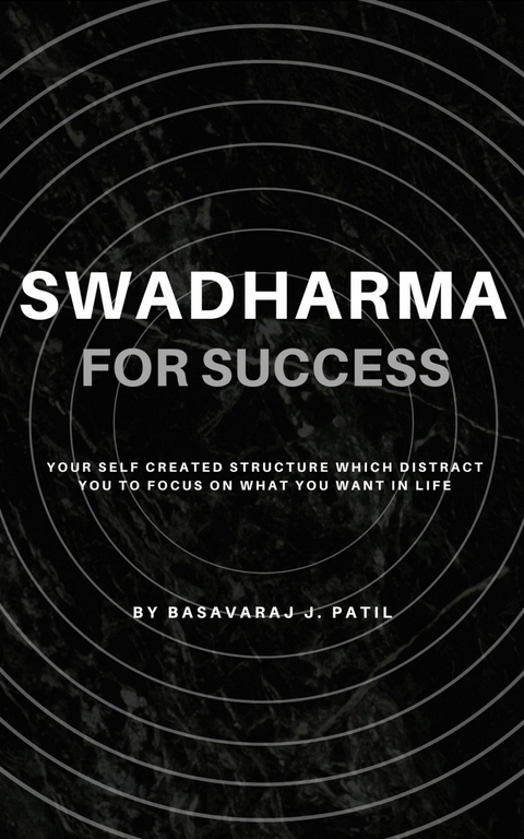 Swadharma for Success -  Basavaraj Patil