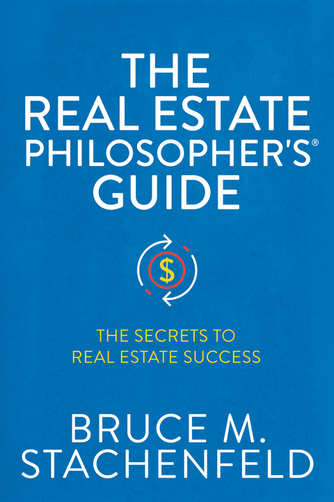 Real Estate Philosopher's Guide -  Bruce M. Stachenfeld