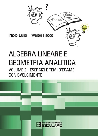 Algebra Lineare e Geometria. Esercizi e temi d'esame con svolgimento