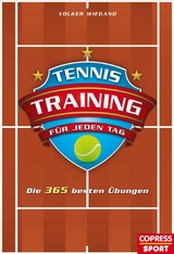 Tennistraining f&uuml;r jeden Tag - Volker Wiegand