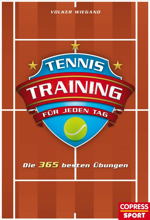 Tennistraining f&uuml;r jeden Tag - Volker Wiegand
