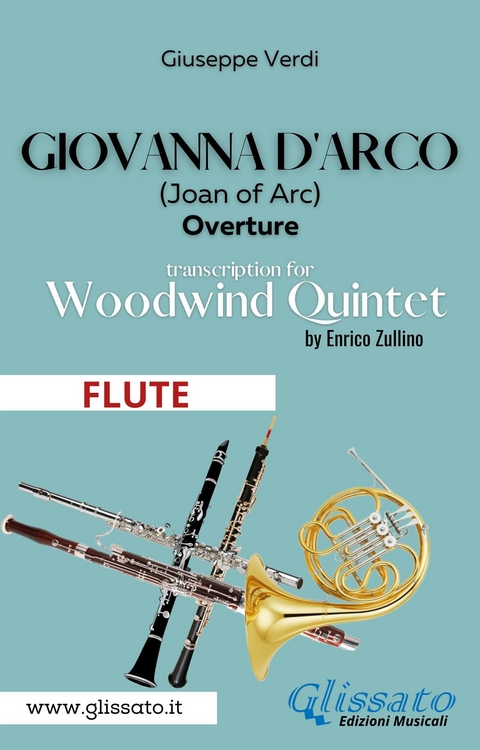 Giovanna d'Arco - Woodwind Quintet (FLUTE) - Giuseppe Verdi, a cura di Enrico Zullino
