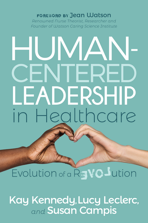 Human-Centered Leadership in Healthcare -  Kay Kennedy
