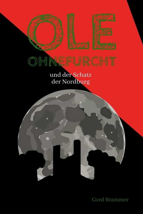 Ole Ohnefurcht: und der Schatz der Nordburg (&Uuml;berarbeitete und gek&uuml;rzte Ausgabe) - Cord Brammer