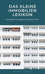 Das kleine Immobilienlexikon - Benjamin B&uuml;nder