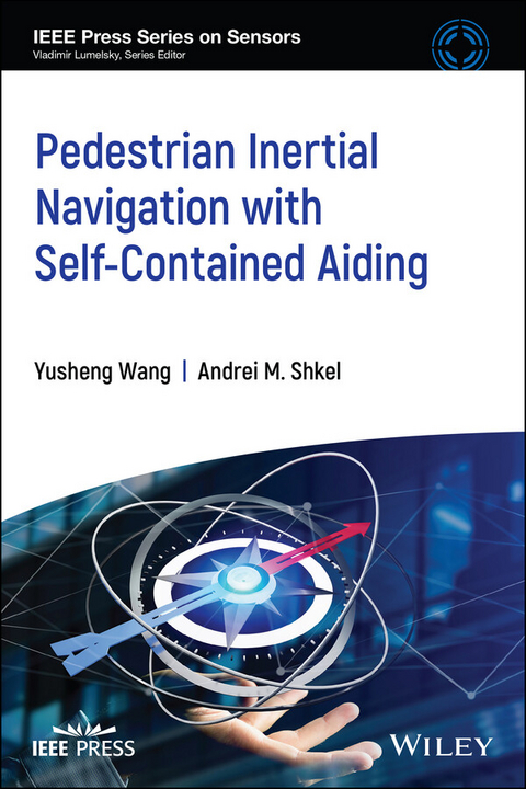 Pedestrian Inertial Navigation with Self-Contained Aiding - Andrei M. Shkel, Yusheng Wang