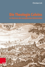 Die Theologie Calvins im Rahmen der europ&auml;ischen Reformation -  Christian Link