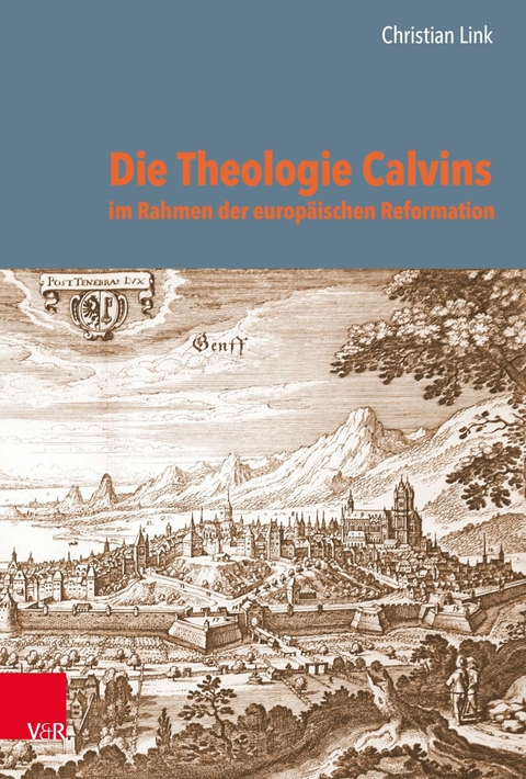 Die Theologie Calvins im Rahmen der europ&auml;ischen Reformation -  Christian Link