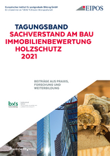 Tagungsband: Sachverstand am Bau - Immobilienbewertung - Holzschutz 2021. - 