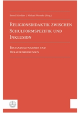 Religionsdidaktik zwischen Schulformspezifik und Inklusion - 