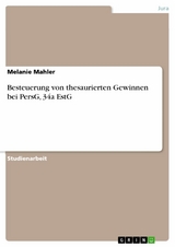Besteuerung von thesaurierten Gewinnen bei PersG, 34a EstG - Melanie Mahler