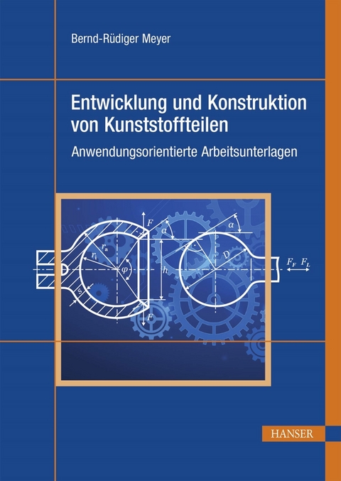 Entwicklung und Konstruktion von Kunststoffteilen - Bernd-R&uuml;diger Meyer