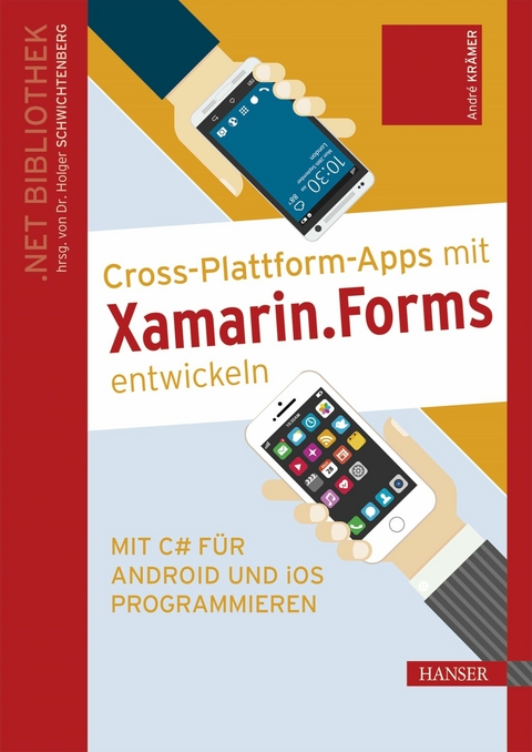 Cross-Plattform-Apps mit Xamarin.Forms entwickeln -  André Krämer