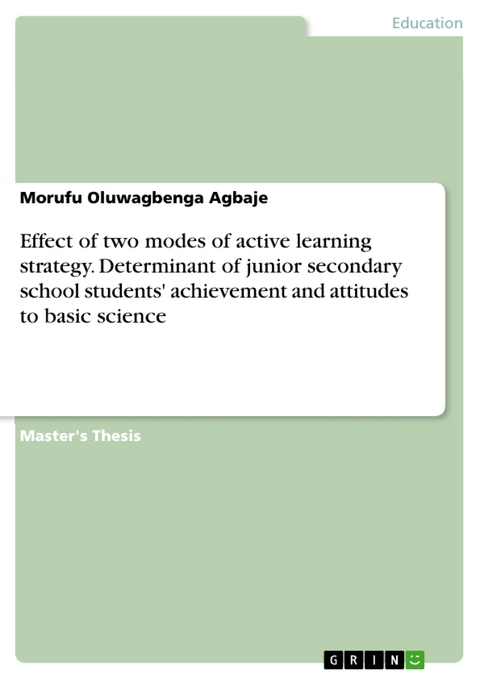 Effect of two modes of active learning strategy. Determinant of junior secondary school students' achievement and attitudes to basic science - Morufu Oluwagbenga Agbaje