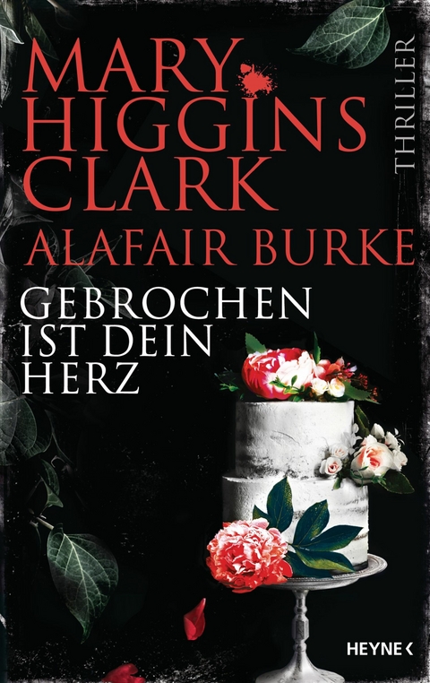 Gebrochen ist dein Herz - Mary Higgins Clark, Alafair Burke