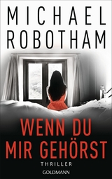 Wenn du mir geh&ouml;rst - Michael Robotham