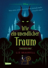 Disney. Twisted Tales: Wie ein unendlicher Traum (Dornr&ouml;schen) - Walt Disney, Liz Braswell