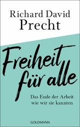Freiheit f&uuml;r alle - Richard David Precht