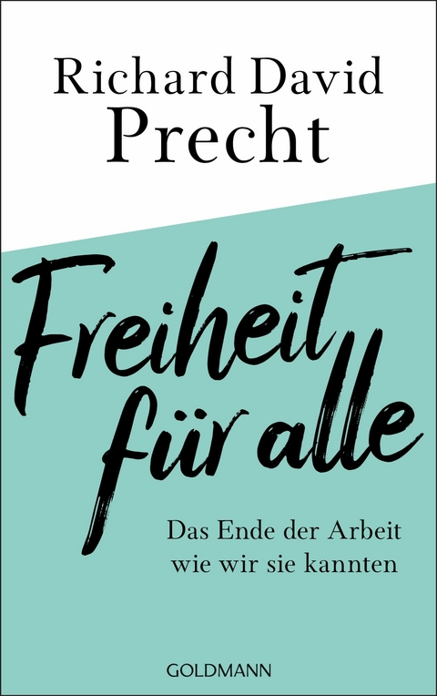 Freiheit f&uuml;r alle - Richard David Precht