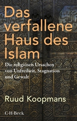 Das verfallene Haus des Islam -  Ruud Koopmans