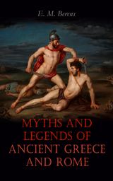 Myths and Legends of Ancient Greece and Rome - E. M. Berens