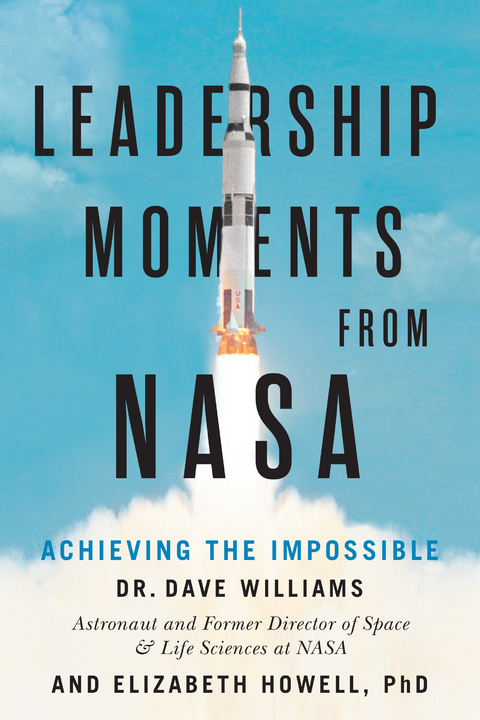Leadership Moments from NASA -  Elizabeth Howell,  Dave Williams